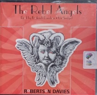 The Rebel Angels - The Cornish Trilogy Book 1 written by Robertson Davies performed by Frederick Davidson on Audio CD (Unabridged)
